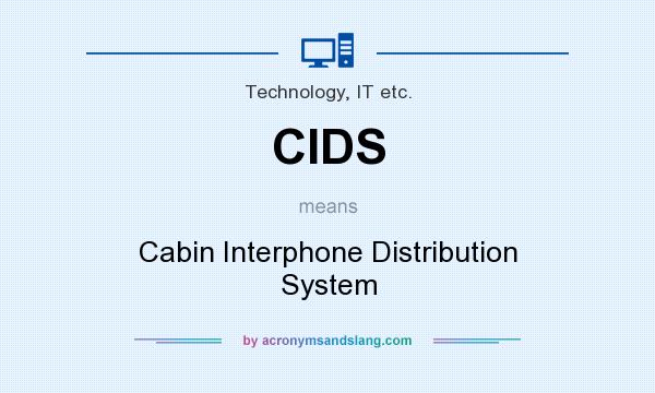 What does CIDS mean? It stands for Cabin Interphone Distribution System