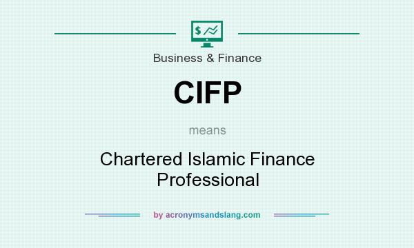 What does CIFP mean? It stands for Chartered Islamic Finance Professional