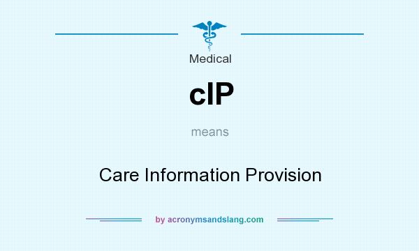 What does cIP mean? It stands for Care Information Provision