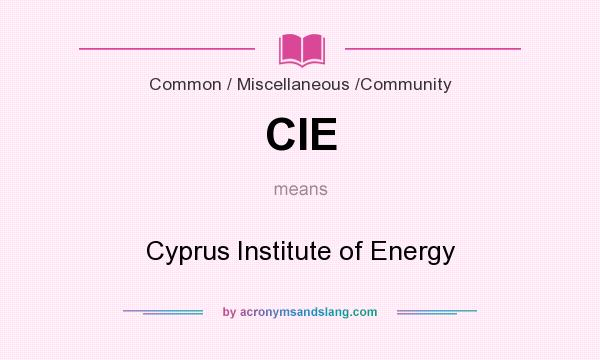 What does CIE mean? It stands for Cyprus Institute of Energy