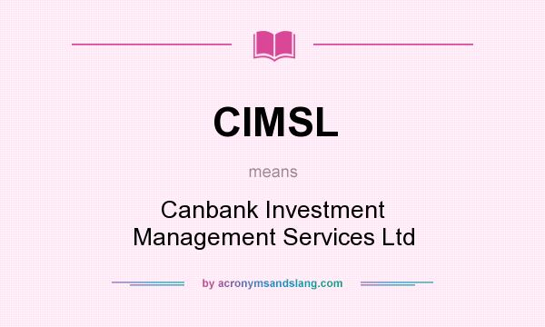 What does CIMSL mean? It stands for Canbank Investment Management Services Ltd