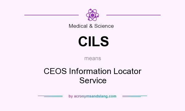 What does CILS mean? It stands for CEOS Information Locator Service