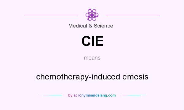 What does CIE mean? It stands for chemotherapy-induced emesis
