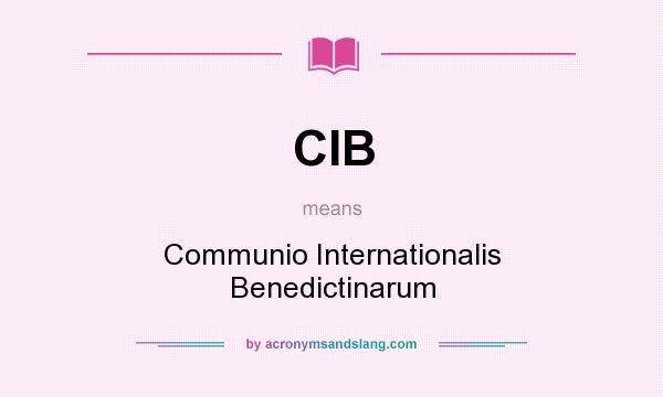 What does CIB mean? It stands for Communio Internationalis Benedictinarum