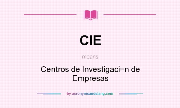 What does CIE mean? It stands for Centros de Investigaci=n de Empresas
