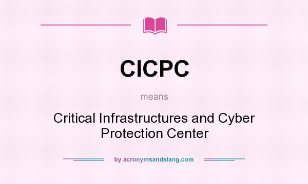 What does CICPC mean? It stands for Critical Infrastructures and Cyber Protection Center