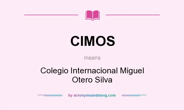 What does CIMOS mean? It stands for Colegio Internacional Miguel Otero Silva