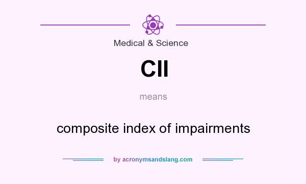 What does CII mean? It stands for composite index of impairments