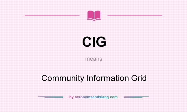 What does CIG mean? It stands for Community Information Grid