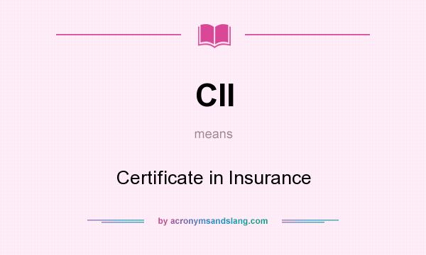 What does CII mean? It stands for Certificate in Insurance