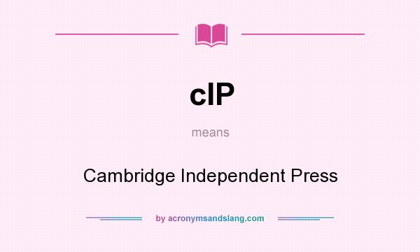 What does cIP mean? It stands for Cambridge Independent Press