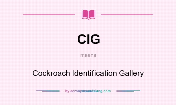 What does CIG mean? It stands for Cockroach Identification Gallery
