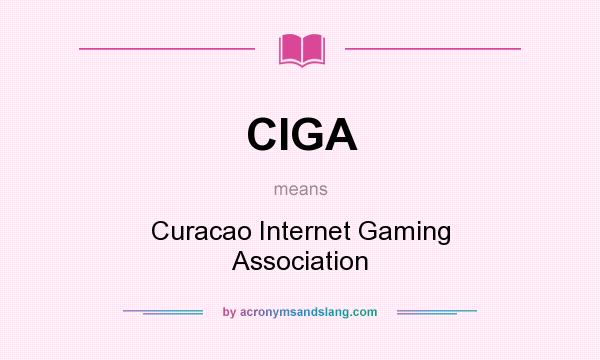 What does CIGA mean? It stands for Curacao Internet Gaming Association
