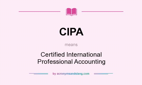 What does CIPA mean? It stands for Certified International Professional Accounting