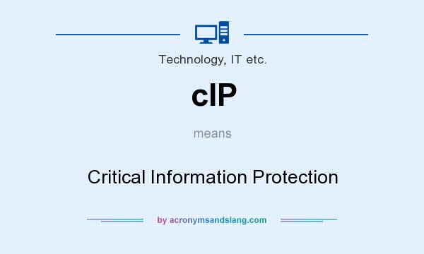 What does cIP mean? It stands for Critical Information Protection