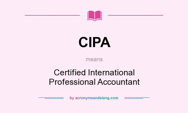 What does CIPA mean? It stands for Certified International Professional Accountant