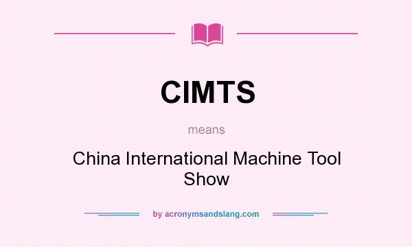 What does CIMTS mean? It stands for China International Machine Tool Show