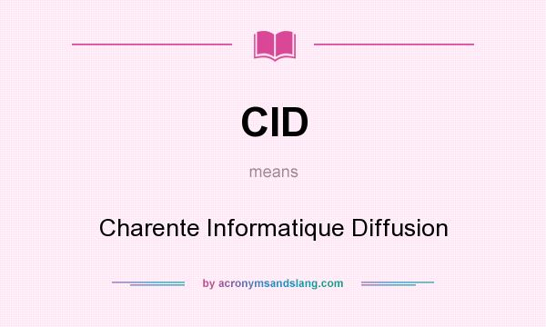 What does CID mean? It stands for Charente Informatique Diffusion