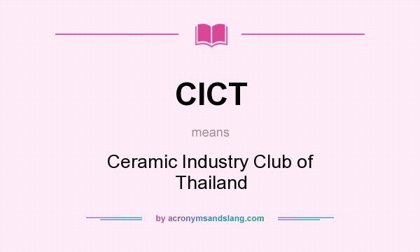 What does CICT mean? It stands for Ceramic Industry Club of Thailand