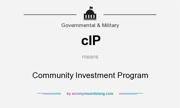 What does cIP mean? It stands for Community Investment Program