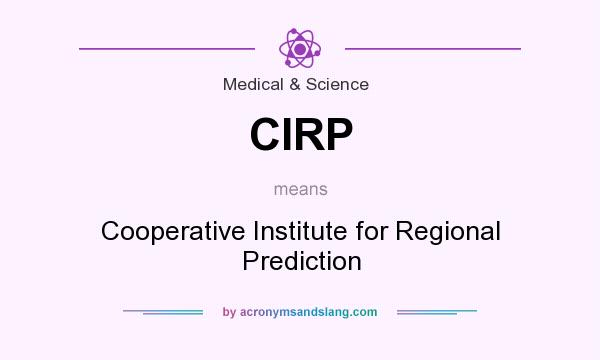 What does CIRP mean? It stands for Cooperative Institute for Regional Prediction