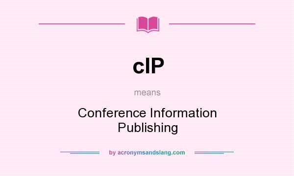 What does cIP mean? It stands for Conference Information Publishing