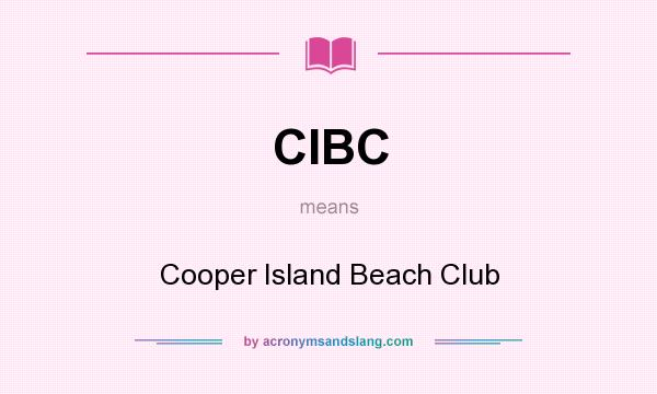 What does CIBC mean? It stands for Cooper Island Beach Club