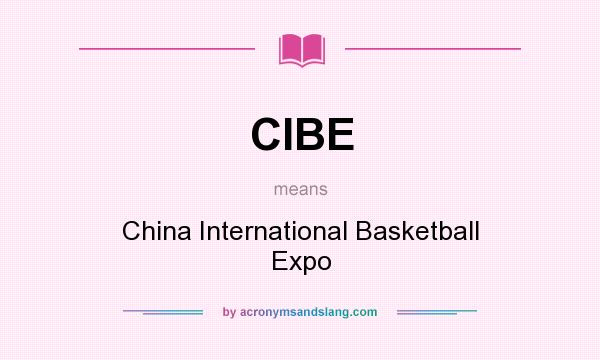 What does CIBE mean? It stands for China International Basketball Expo