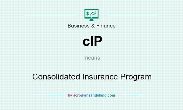 What does cIP mean? It stands for Consolidated Insurance Program