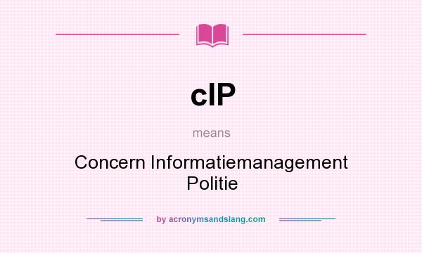 What does cIP mean? It stands for Concern Informatiemanagement Politie