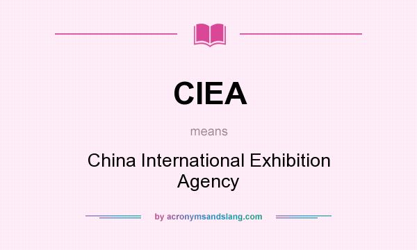 What does CIEA mean? It stands for China International Exhibition Agency