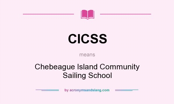 What does CICSS mean? It stands for Chebeague Island Community Sailing School