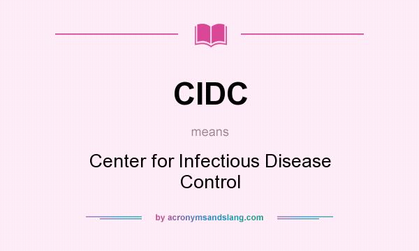 What does CIDC mean? It stands for Center for Infectious Disease Control