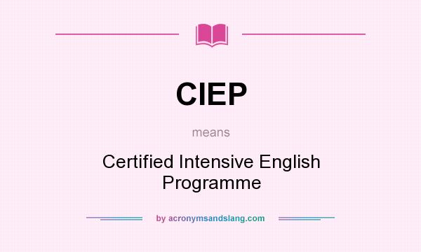 What does CIEP mean? It stands for Certified Intensive English Programme
