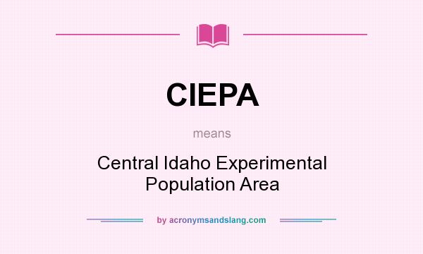 What does CIEPA mean? It stands for Central Idaho Experimental Population Area