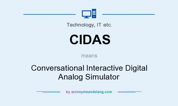 What does CIDAS mean? It stands for Conversational Interactive Digital Analog Simulator