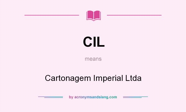 What does CIL mean? It stands for Cartonagem Imperial Ltda