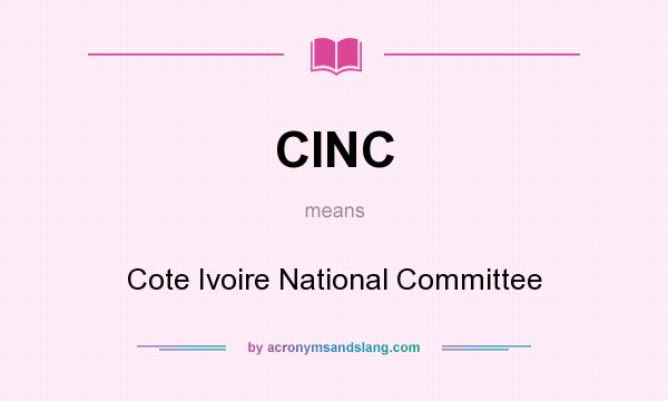 What does CINC mean? It stands for Cote Ivoire National Committee