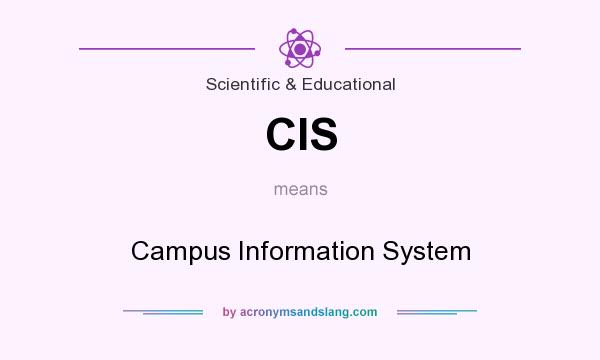 What does CIS mean? It stands for Campus Information System