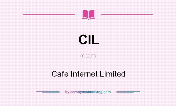 What does CIL mean? It stands for Cafe Internet Limited