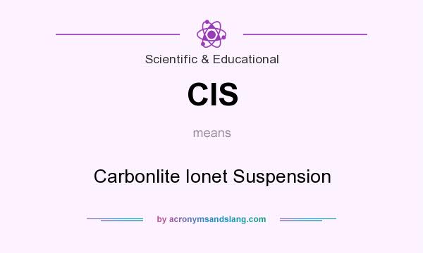What does CIS mean? It stands for Carbonlite Ionet Suspension
