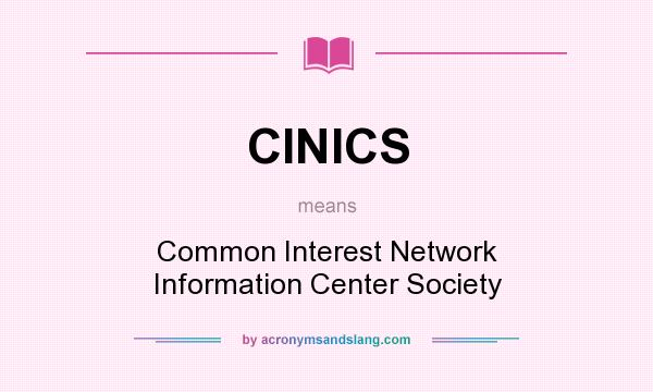 What does CINICS mean? It stands for Common Interest Network Information Center Society