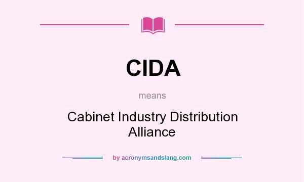 What does CIDA mean? It stands for Cabinet Industry Distribution Alliance