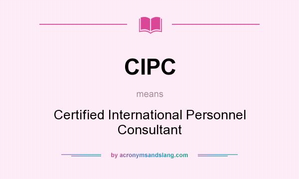 What does CIPC mean? It stands for Certified International Personnel Consultant