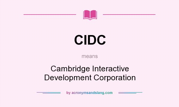 What does CIDC mean? It stands for Cambridge Interactive Development Corporation
