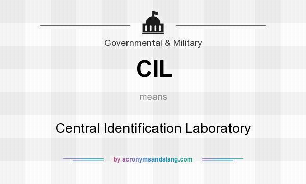 What does CIL mean? It stands for Central Identification Laboratory