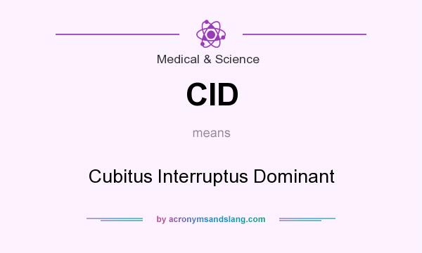 What does CID mean? It stands for Cubitus Interruptus Dominant