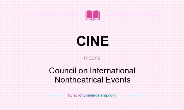 What does CINE mean? It stands for Council on International Nontheatrical Events