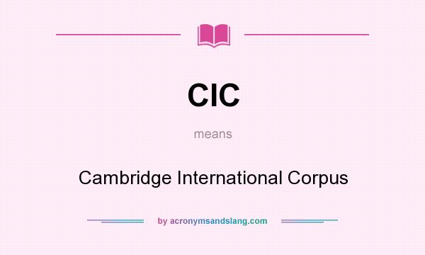 What does CIC mean? It stands for Cambridge International Corpus