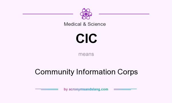 What does CIC mean? It stands for Community Information Corps